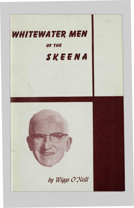 SKEENA Cover Design and Edited By: STAN ROUGH Printed By: NORTHERN SENTINEL PRESS LIMITED, KITIMAT, B.C