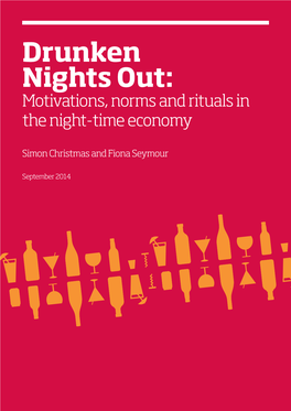 Drunken Nights Out: Motivations, Norms and Rituals in the Night-Time Economy Drunken Nights Out: Motivations, Norms and Rituals in the Night-Time Economy