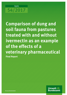 Comparison of Dung and Soil Fauna from Pastures Treated with and Without Ivermectin As an Example of the Effects of a Veterinary Pharmaceutical Final Report