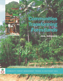 Communities Transforming Forestlands J a V A, I N D O N E S I A