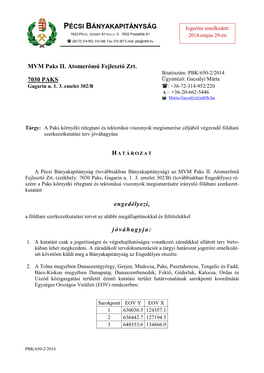 PÉCSI BÁNYAKAPITÁNYSÁG MVM Paks II. Atomerőmű Fejlesztő Zrt. 7030 PAKS Engedélyezi, Jóváhagyja