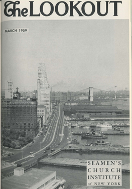 MARCH 1959 1834-1959 the SEAMEN's CHURCH INSTITUTE of New York Is a Shore Center for Merchant Seamen Who Are Between Ships in This Great Port