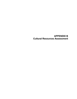 APPENDIX B Cultural Resources Assessment