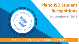 Plano ISD Student Recognitions November 6, 2018