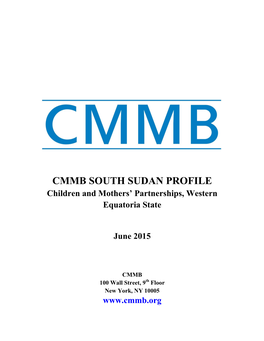 CMMB SOUTH SUDAN PROFILE Children and Mothers’ Partnerships, Western Equatoria State