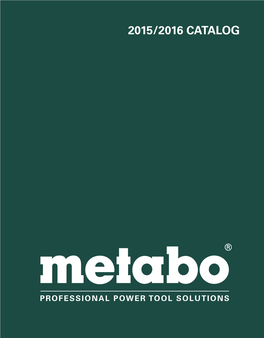 2015/2016 CATALOG About Metabo