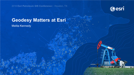 Geodesy Matters at Esri Melita Kennedy Thank You to Our Sponsors