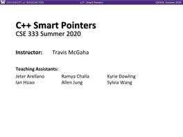 Smart Pointers CSE333, Summer 2020