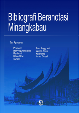 Bibliografi Beranotasi Minangkabau Bibliografi Beranotasi Minangkabau © Tim Penyusun