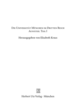 Die Universität München Im Dritten Reich Aufsätze. Teil I