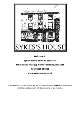Sykes House Bed and Breakfast Main Street, Askrigg, North Yorkshire, DL8 3HT Tel: 01969 650535