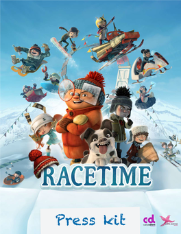 Press Kit Racetime Is the Sequel to the Highly Successful Snowtime! Synopsis