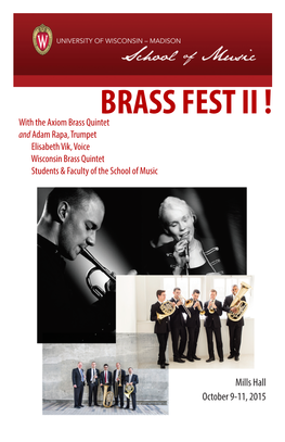 BRASS FEST II ! with the Axiom Brass Quintet and Adam Rapa, Trumpet Elisabeth Vik, Voice Wisconsin Brass Quintet Students & Faculty of the School of Music