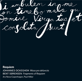 Concertos Ars Nova Copenhagen, Paul Hillier Requiem Johannes Ockeghem Missa Pro Defunctis Bent Sørensen Fragments of Requiem Ars Nova Copenhagen, Paul Hillier