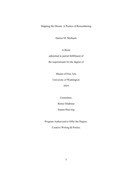 Mapping the Dream: a Poetics of Remembering Denise M. Michaels a Thesis Submitted in Partial Fulfillment of the Requirements