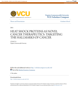 HEAT SHOCK PROTEINS AS NOVEL CANCER THERAPEUTICS: TARGETING the HALLMARKS of CANCER CHAO LI Virginia Commonwealth University