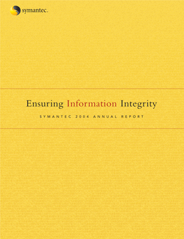 SYMANTEC 2004 ANNUAL REPOR Ensuring Information Integrity