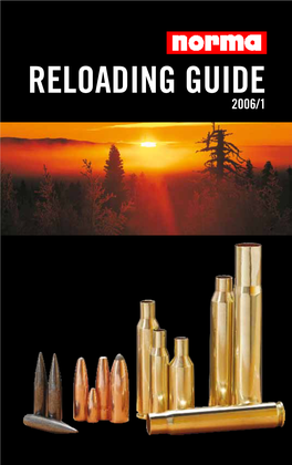 Reloading Guide 2006/1 PAGE 2 Norma Gunpowder Suitable for Most Calibers
