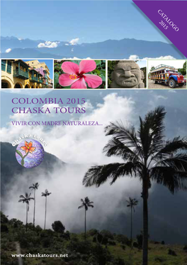 Colombia 2015 Chaska Tours Vivir Con Madre Naturaleza