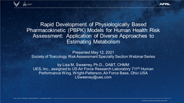 Rapid Development of Physiologically Based Pharmacokinetic (PBPK) Models for Human Health Risk Assessment: Application of Diverse Approaches to Estimating Metabolism