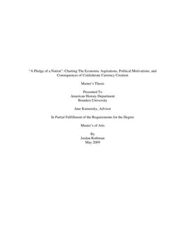 “A Pledge of a Nation”: Charting the Economic Aspirations, Political Motivations, and Consequences of Confederate Currency Creation