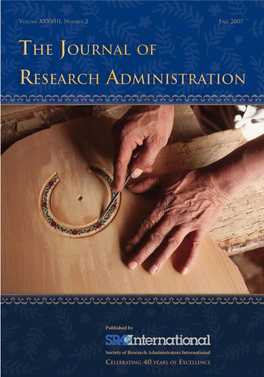 Volume XXXVIII, Number 2, 2007 1 the Journal of Research Administration Journal Correspondence Manuscripts Or Letters to the Editor Should Be Submitted to the Editor