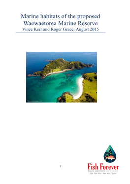 Marine Habitats of the Proposed Waewaetorea Marine Reserve Vince Kerr and Roger Grace, August 2015