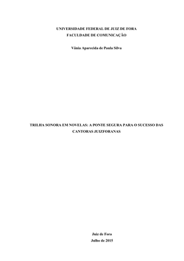 UNIVERSIDADE FEDERAL DE JUIZ DE FORA FACULDADE DE COMUNICAÇÃO Vânia Aparecida De Paula Silva TRILHA SONORA EM NOVELAS: A