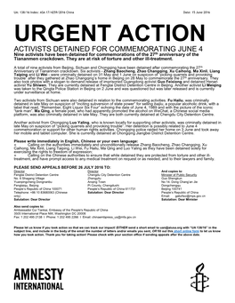 URGENT ACTION ACTIVISTS DETAINED for COMMEMORATING JUNE 4 Nine Activists Have Been Detained for Commemorations of the 27Th Anniversary of the Tiananmen Crackdown