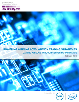 Powering Winning Low-Latency Trading Strategies Gaining an Edge Through Server Performance February 2013