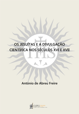 Os Jesuítas E a Divulgação Científica Nos Séculos Xvi E Xvii