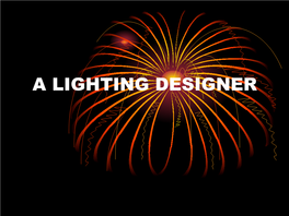 A LIGHTING DESIGNER Video