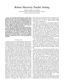 Robust Massively Parallel Sorting Michael Axtmann, Peter Sanders Karlsruhe Institute of Technology, Karlsruhe, Germany {Michael.Axtmann,Sanders}@Kit.Edu