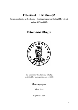 Felles Makt – Felles Ideologi? En Sammenlikning Av Lovgivning I Stortinget Og Rettsutvikling I Høyesterett Mellom 1976 Og 2013