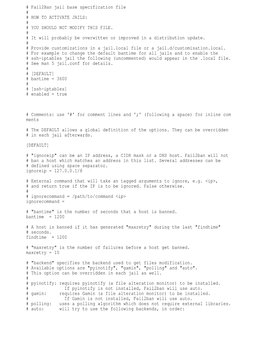 Fail2ban Jail Base Specification File # # HOW to ACTIVATE JAILS: # # YOU SHOULD NOT MODIFY THIS FILE