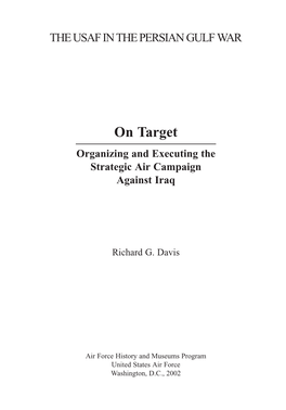 On Target Organizing and Executing the Strategic Air Campaign Against Iraq