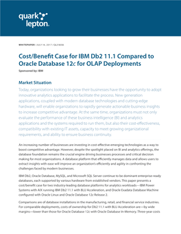 Cost/Benefit Case for IBM Db2 11.1 Compared to Oracle Database 12C for OLAP Deployments Sponsored By: IBM