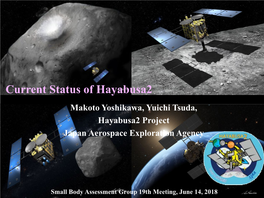 Current Status of Hayabusa2 Makoto Yoshikawa, Yuichi Tsuda, Hayabusa2 Project Japan Aerospace Exploration Agency