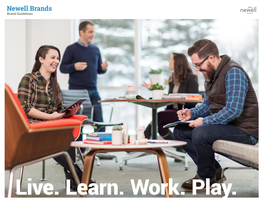 Live. Learn. Work. Play. Newell Brands Brand Guidelines 2