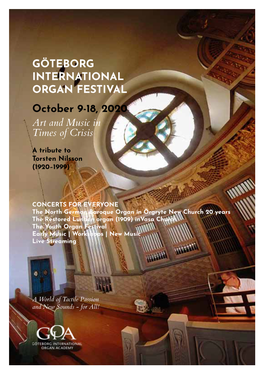 GÖTEBORG INTERNATIONAL ORGAN FESTIVAL October 9-18, 2020 Art and Music in Times of Crisis a Tribute to Torsten Nilsson (1920–1999)