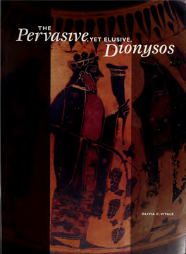 Pervasive, Yet Elusive, Dionysos