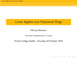 Linear Algebra Over Polynomial Rings