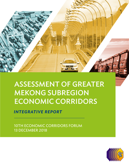 ASSESSMENT of GREATER MEKONG SUBREGION ECONOMIC CORRIDORS Integrative Report