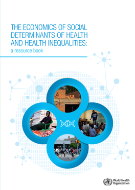 The Economics of the Social Determinants of Health and Health Inequalities: a Resource Book