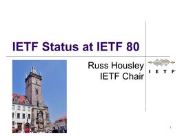 IETF Status at IETF 80 Russ Housley IETF Chair