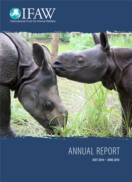 ANNUAL REPORT JULY 2014 – JUNE 2015 IFAW’S Mission