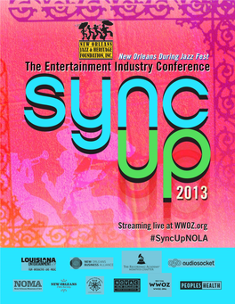 Streaming Live at WWOZ.Org #Syncupnola Welcome to the Sixth Annual Sync up Conference, an Economic Development Program of the New Orleans Jazz & Heritage Foundation