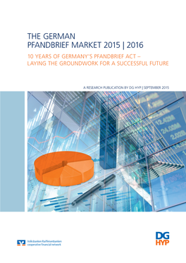 The German Pfandbrief Market 2015 | 2016 10 Years of Germany’S Pfandbrief Act – Laying the Groundwork for a Successful Future