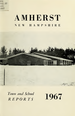 Annual Reports of the Town Officers of Amherst, N.H. for the Year Ending December 31, 1967. Also Officers of School District