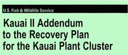 Kauai II Addendum to the Recovery Plan for the Kauai Plant Cluster KAFAT II: ADDENDUM to the RECOVERY PLAN for the KAUAI PLANT CLUSTER
